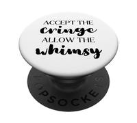 Accept the Cringe Allow the Whimsy Be Confident Self-Love PopSockets Adhesive PopGrip