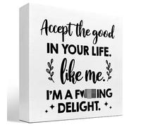 Accept the Good in Your Life Like Me I'm a Delight Wood Box Sign Desk Decor,Funny Positive Quote Wooden Block Plaque Sign for Home Office Shelf Table Decorations 5x5 Inch