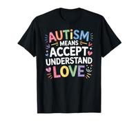 Accept Understand Love Autistic Minds Autism Awareness T-Shirt