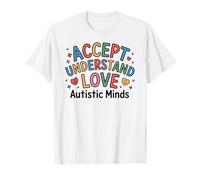 Accept Understand Love Autistic Minds Autism Awareness T-Shirt