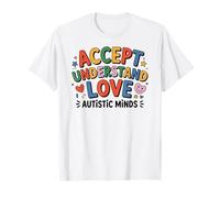 Accept Understand Love Autistic Minds Autism Awareness T-Shirt