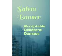 Acceptable Collateral Damage