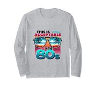 Acceptable In The 80s Retro Culture Synthwave Long Sleeve T-Shirt