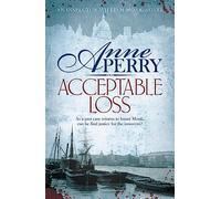 Acceptable Loss (William Monk Mystery, Book 17) : A gripping Victorian mystery of blackmail, vice and corruption
