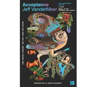 Acceptance: (10th Anniversary Edition): The bestselling third science fiction novel in the now-classic Southern Reach Series: Book 3 (The Southern Reach Trilogy)
