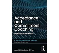 Acceptance and Commitment Coaching : Distinctive Features