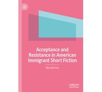 Acceptance and Resistance in American Immigrant Short Fiction
