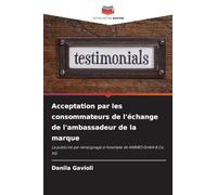 Acceptation par les consommateurs de l'échange de l'ambassadeur de la marque: La publicité par témoignage à l'exemple de HARIBO GmbH & Co. KG
