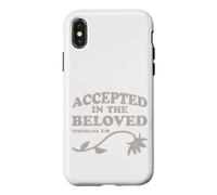 Accepted in the Beloved - Ephesians 1:6 - Christian Design Case for iPhone X/XS