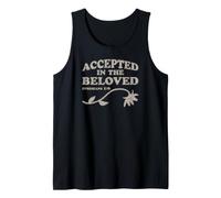 Accepted in the Beloved - Ephesians 1:6 - Christian Design Tank Top