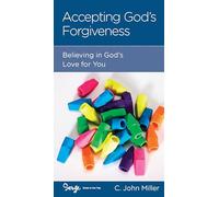 Accepting God's Forgiveness: Believing in God's Love for You
