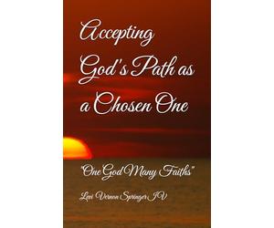 Accepting God's Path as a Chosen One: "One God Many Faiths": 5