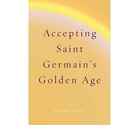 Accepting Saint Germain's Golden Age: 9 (Spiritualizing the World)