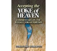 Accepting the Yoke of Heaven: Commentary on the Weekly Torah Portion