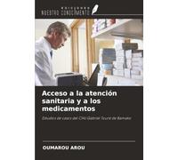 Acceso a la atención sanitaria y a los medicamentos: Estudios de casos del CHU Gabriel Touré de Bamako