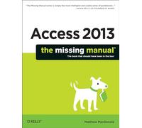 Access 2013: The Missing Manual