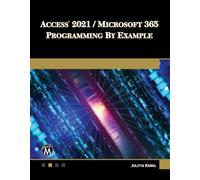 Access 2021 / Microsoft 365 Programming by Example by Julitta Korol (2022, ...
