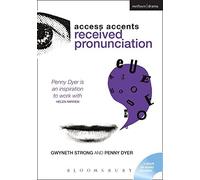 Access Accents: Received Pronunciation (Performance Books): An Accent Training Resource for Actors by Penny Dyer (2007-09-29)