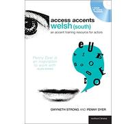 Access Accents: Welsh (South): An accent training resource for actors (Performance Books)