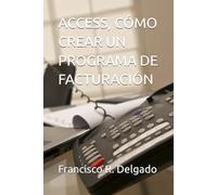 ACCESS, CÓMO CREAR UN PROGRAMA DE FACTURACIÓN