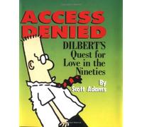 Access Denied: Dilbert's Quest for Love in the Nineties (Dilbert Book)