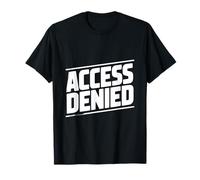 Access Denied Funny Error Message T-Shirt