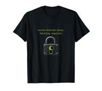 Access Denied Sleep Adulting Required Programmer Humor T-Shirt