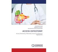 Access Osteotomy: Access Osteotomy: Minimally Invasive to Extensive Approaches