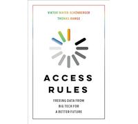 Access Rules: Freeing Data from Big Tech for a Better Future