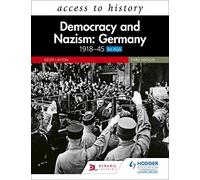 Access to History: Democracy and Nazism: Germany 1918-45 for AQA Third Edition