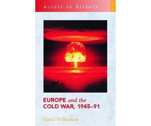 Access to History: Europe and the Cold War 1945-91