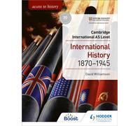 Access to History for Cambridge International AS Level – International History 1870-1945