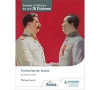 Access to History for the IB Diploma: Authoritarian states Second Edition: Hodder Education Group