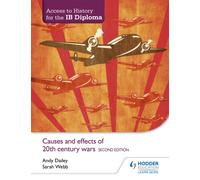 Access to History for the IB Diploma: Causes and effects of 20th-century wars Second Edition