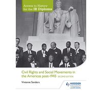 Access to History for the IB Diploma: Civil Rights and social movements in the Americas post-1945 Second Edition