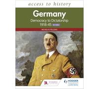 Access to History: Germany: Democracy to Dictatorship c.1918-1945 for WJEC