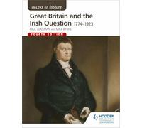 Access to History: Great Britain and the Irish Question 1774-1923 Fourth Edition