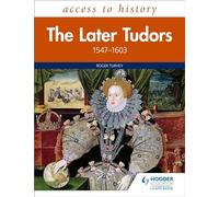 Access to History: The Later Tudors 1547-1603