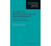 Access to Justice and Legal Empowerment: Making the Poor Central in Legal Development Co-operation: 1 (Law, Governance, and Development)