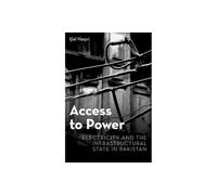 Access to Power: Electricity and the Infrastructural State in Pakistan (MODERN SOUTH ASIA SERIES)