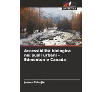Accessibilità biologica nei suoli urbani - Edmonton e Canada