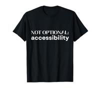 Accessibility Isnt Optional Inclusion Awareness Design Mens T-Shirt