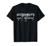 Accessibility Isnt Optional Inclusion Awareness Design T-Shirt