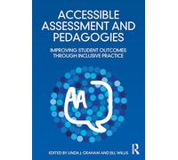 Accessible Assessment and Pedagogies: Improving Student Outcomes Through Inclusive Practice