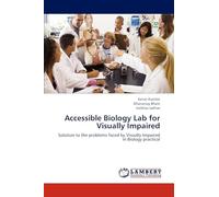 Accessible Biology Lab for Visually Impaired: Solution to the problems faced by Visually Impaired in Biology practical