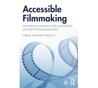 Accessible Filmmaking – Integrating translation and accessibility into the filmmaking process