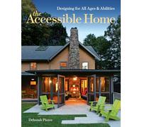Accessible Home: Designing for All Ages and Abilities