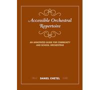 Accessible Orchestral Repertoire: An Annotated Guide for Community and School Orchestras (Music Finders)