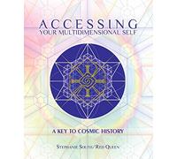 Accessing Your Multidimensional Self: A Key to Cosmic History