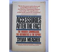 Accessories After the Fact: The Warren Commission, the Authorities, and the Report